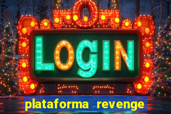 plataforma revenge tigrinho 2